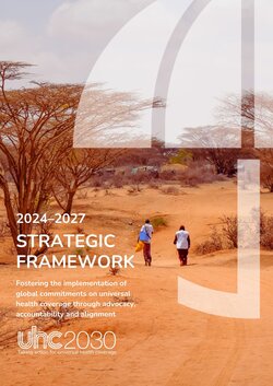 Strategic Framework Cover with the following text: Fostering the implementation of global commitments on universal health coverage through advocacy, accountability and alignment
