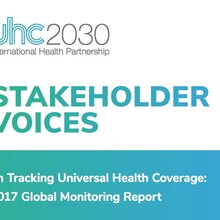 Stakeholder voices: on Tracking Universal Health Coverage 2017 Global Monitoring Report
