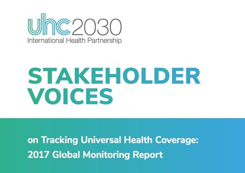 Stakeholder voices: on Tracking Universal Health Coverage 2017 Global Monitoring Report
