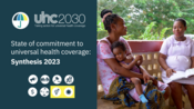 Report cover, with a photo of two women and a child, with the following title: State of commitment ot universal health coverage: synthesis 2023